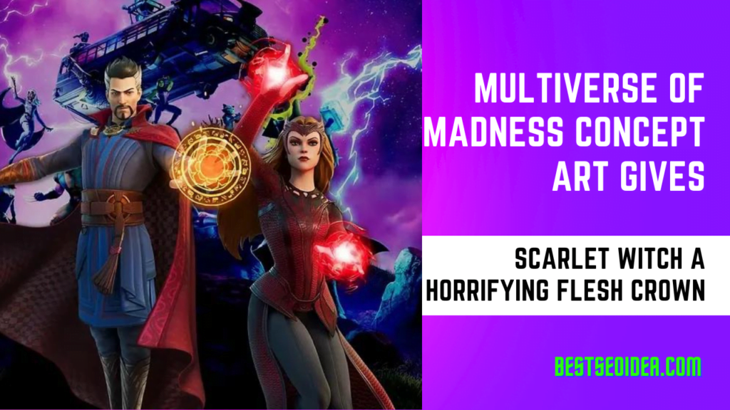 Multiverse of Madness Concept Art Gives Scarlet Witch a Horrifying Flesh Crown