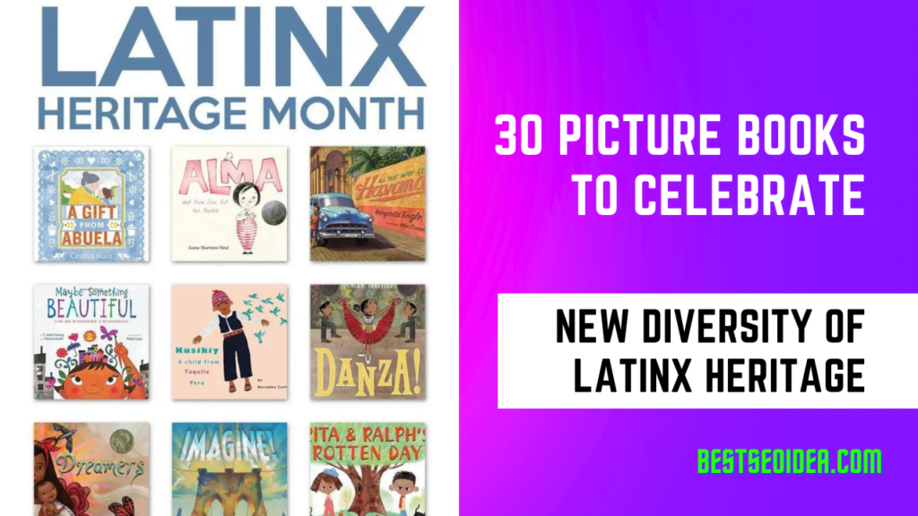 30 Picture Books to Celebrate New Diversity of Latinx Heritage