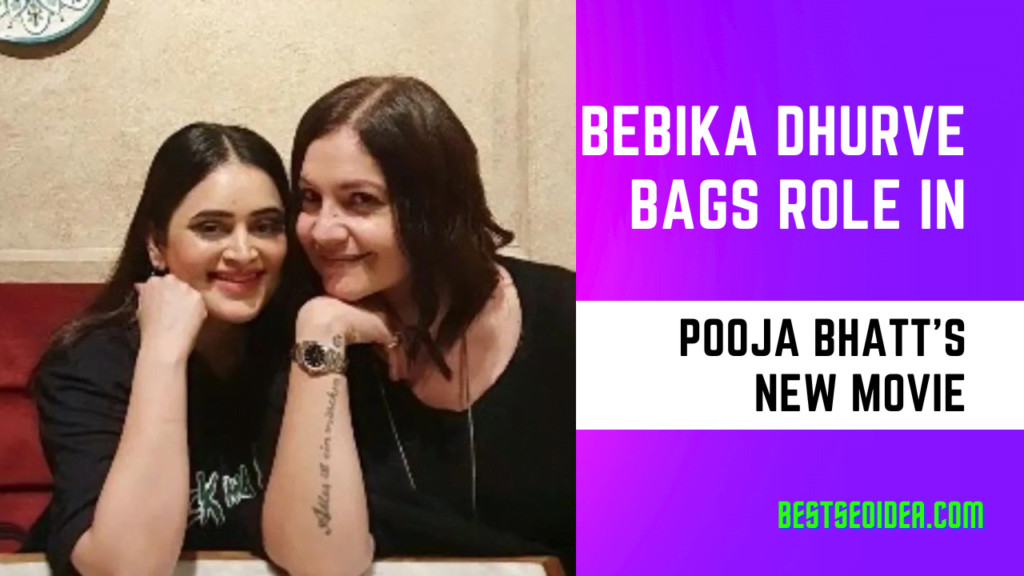 Bebika Dhurve Bags Role in Pooja Bhatt's New Movie
