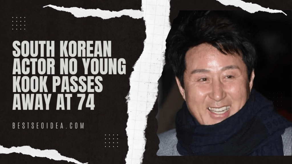 South Korean Actor No Young Kook Passes Away at 74