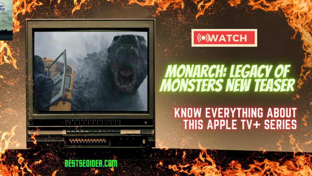 Apple TV+ Releases Monarch: Legacy of Monsters New Teaser