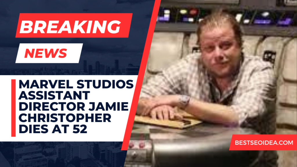 BREAKING! Marvel Studios Assistant Director Jamie Christopher Dies at 52