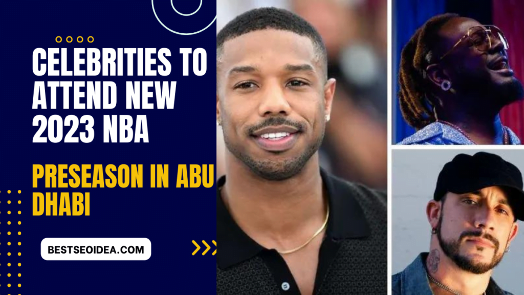 Celebrities to Attend New 2023 NBA Preseason in Abu Dhabi