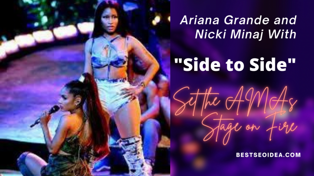Ariana Grande and Nicki Minaj With "Side to Side" Set the AMAs Stage on Fire