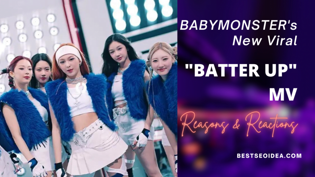 BABYMONSTER's New "BATTER UP" MV (Viral): Reasons & Reactions