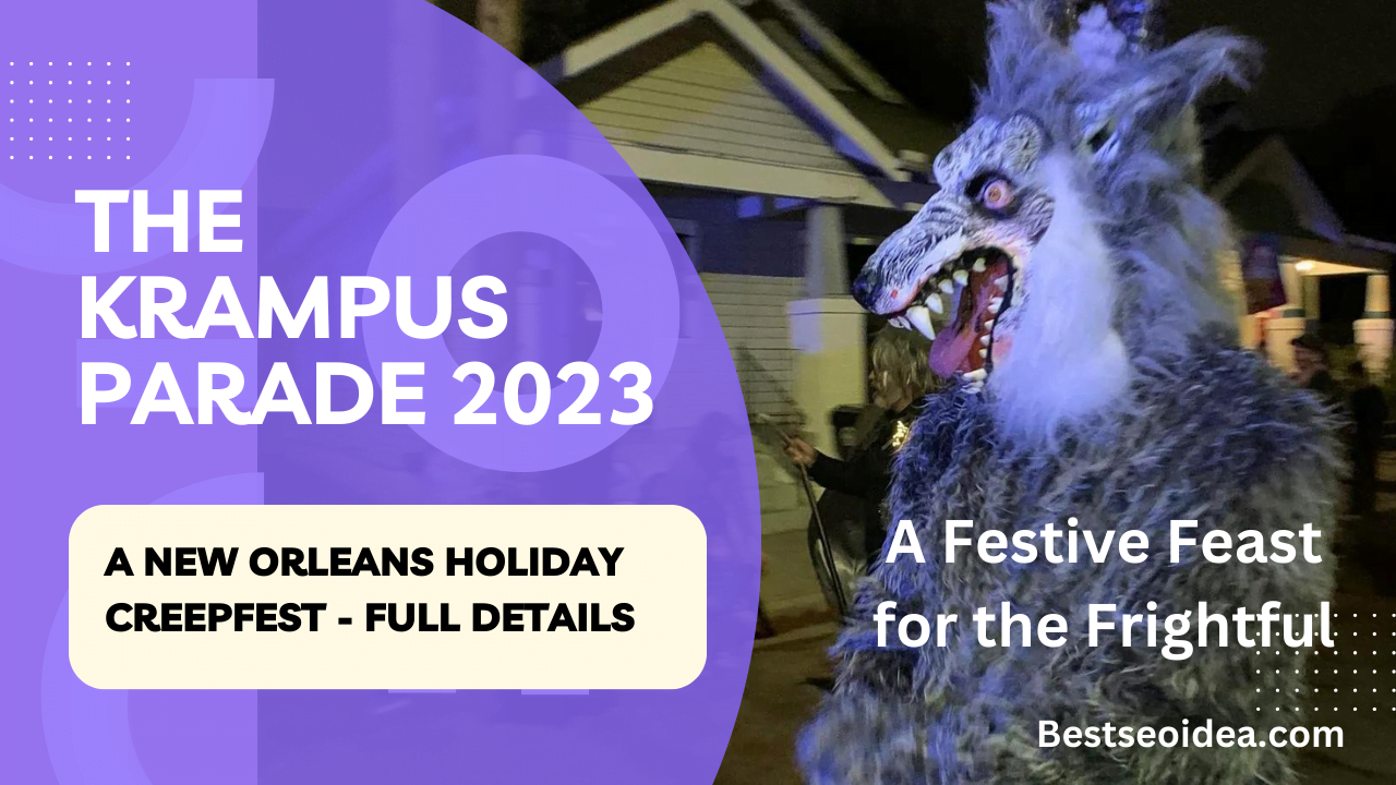 The Krampus Parade 2023 A New Orleans Holiday Creepfest, Details