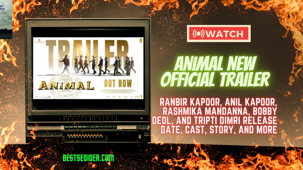 Animal New Official Trailer: Release Date, Cast, Story, and More