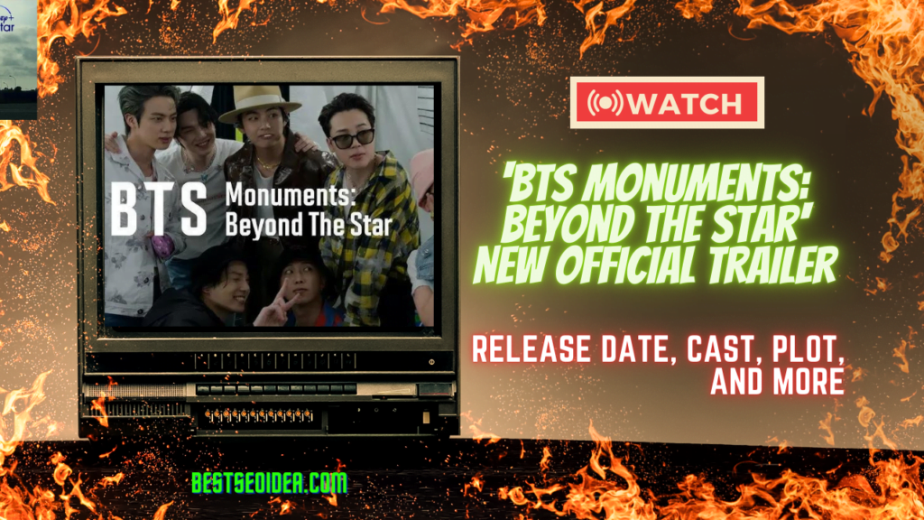'BTS Monuments: Beyond The Star' New Official Trailer and Facts