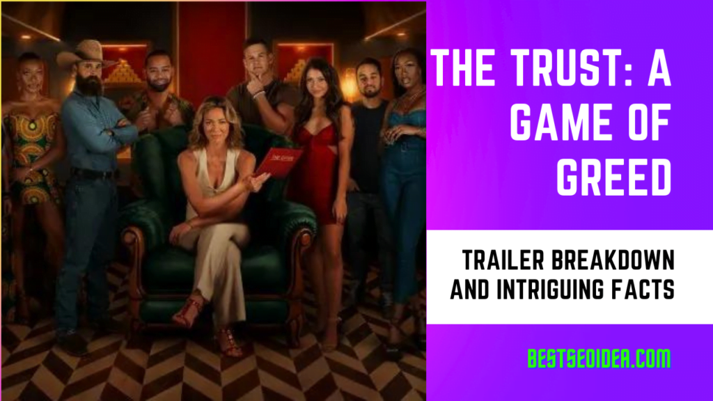 The Trust: A Game of Greed - Trailer Breakdown and Intriguing Facts