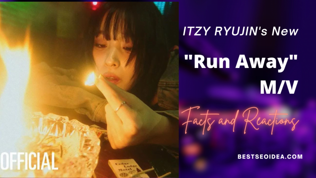ITZY RYUJIN's New "Run Away" M/V: Facts and Reactions