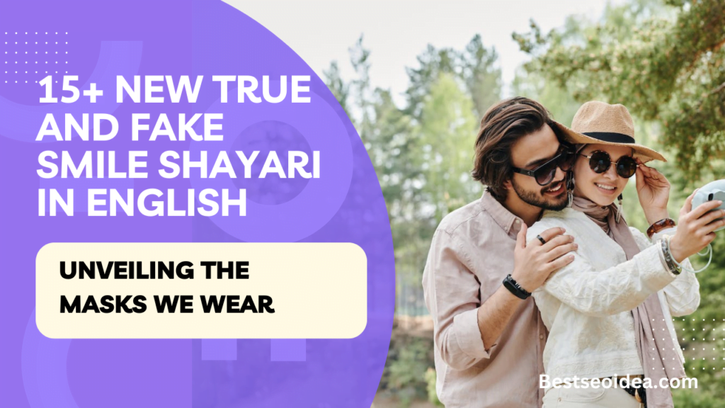 15+ New True and Fake Smile Shayari in English: Unveiling the Masks We Wear