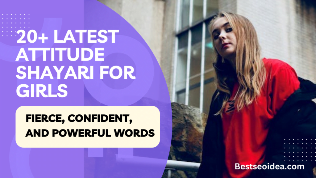 20+ Latest Attitude Shayari for Girls: Fierce, Confident, and Powerful Words