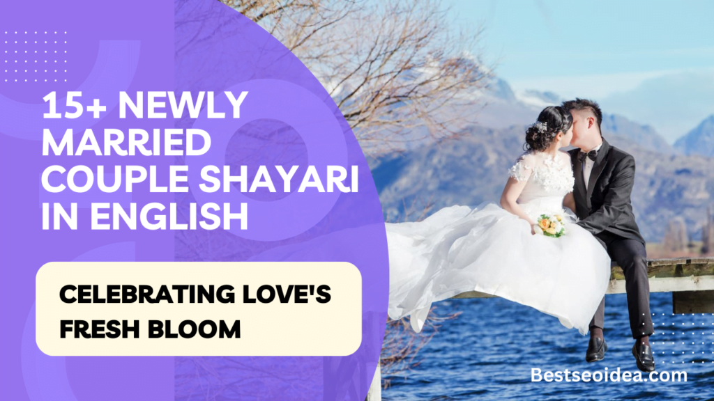 15+ Newly Married Couple Shayari in English: Celebrating Love's Fresh Bloom