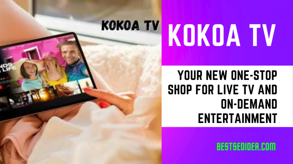 Kokoa TV: Your New One-Stop Shop for Live TV and On-Demand Entertainment