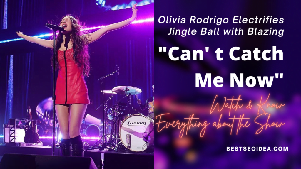 Olivia Rodrigo Electrifies Jingle Ball with Blazing "Can' t Catch Me Now"