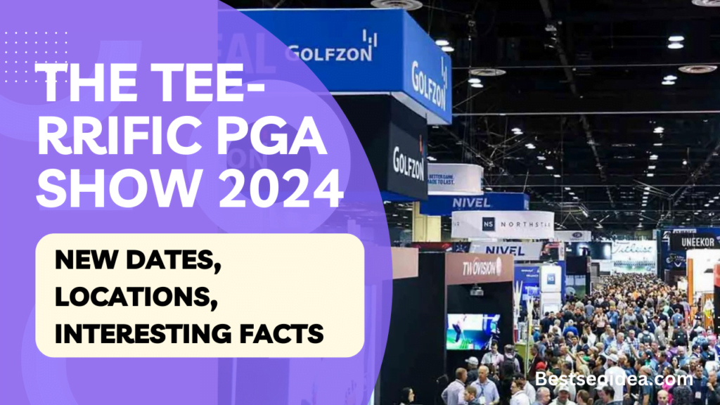 The Tee-rrific PGA Show 2024: New Dates, Locations, Interesting Facts