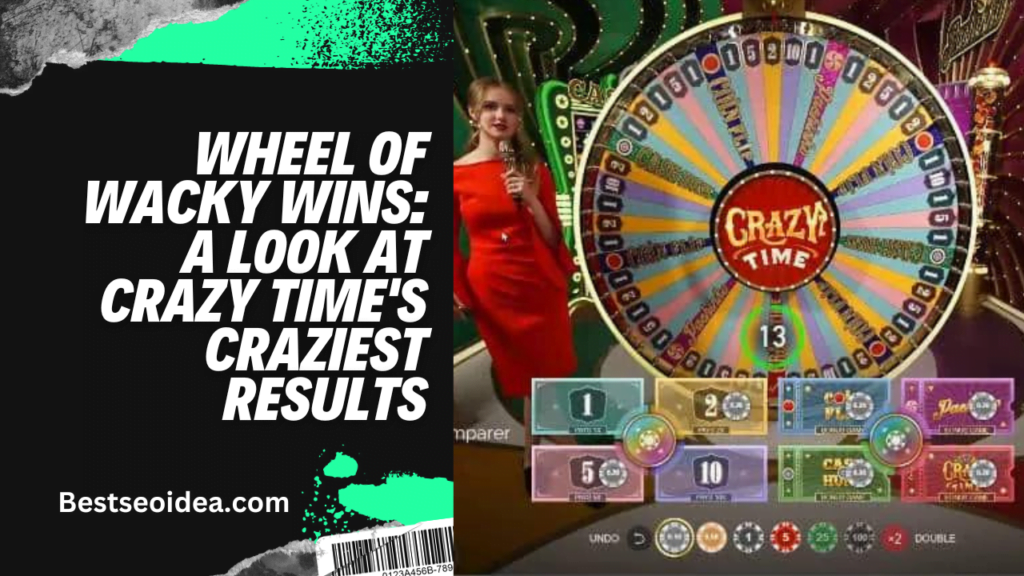 Wheel of Wacky Wins: A Look at Crazy Time's Craziest Results