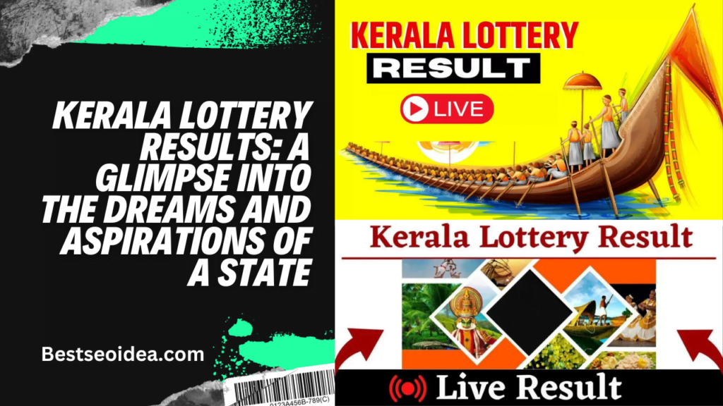 Kerala Lottery Results: A Glimpse into the Dreams and Aspirations of a State