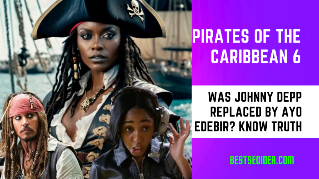 Pirates Of The Caribbean 6: Was Johnny Depp replaced by Ayo Edebir? Know Truth