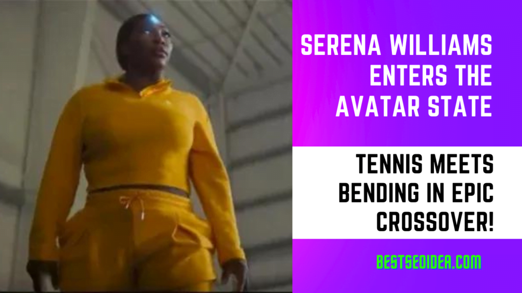 Serena Williams Enters the Avatar State