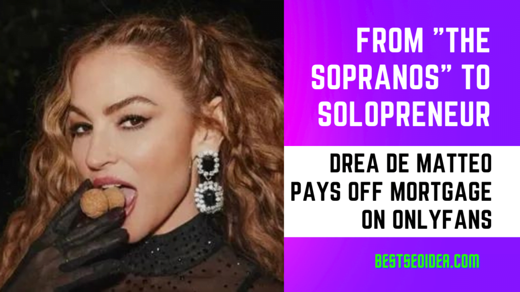 Drea de Matteo Pays Off Mortgage on OnlyFans