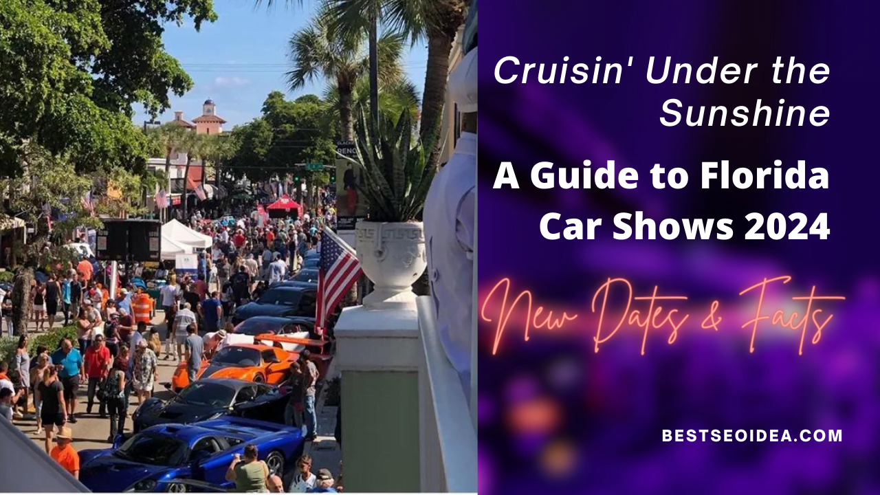 Cruisin' Under the Sunshine A Guide to Florida Car Shows 2024 (New