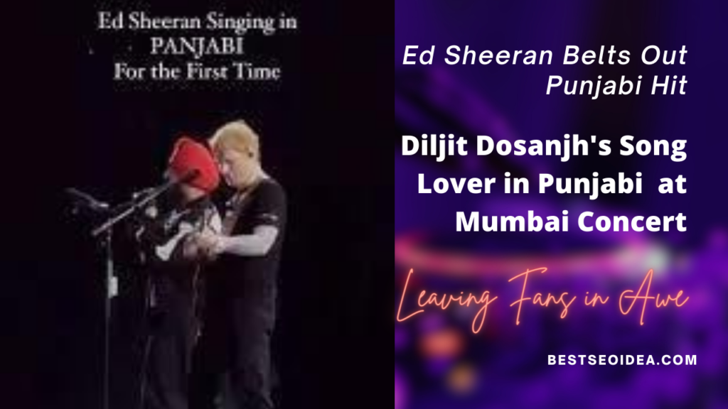 Ed Sheeran Belts Out Punjabi Hit at Mumbai Concert 2024, Leaving Fans in Awe 3 Ed Sheeran Belts Out Punjabi Hit at Mumbai Concert, Leaving Fans in Awe