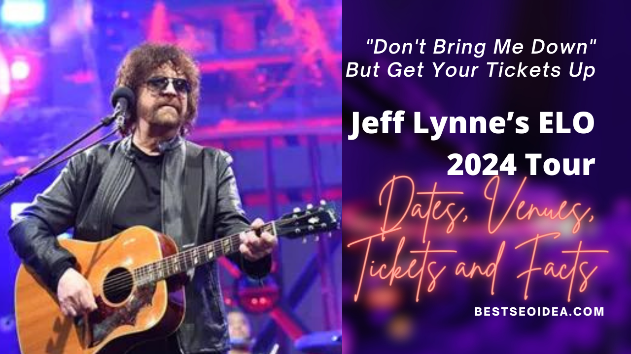 Jeff Lynne’s ELO 2024 Tour Dates & Venues "Don't Bring Me Down" But