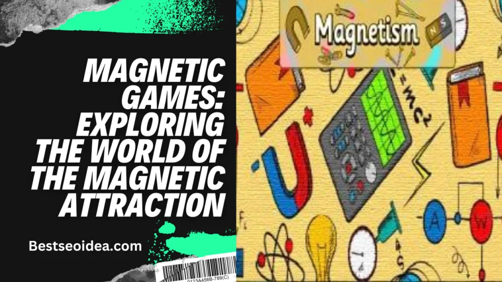 Magnetic Games: Exploring the World of The Magnetic Attraction 3 Magnetic Games