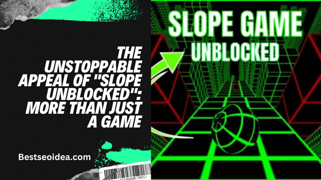The Unstoppable Appeal of "Slope Unblocked": More Than Just a Game