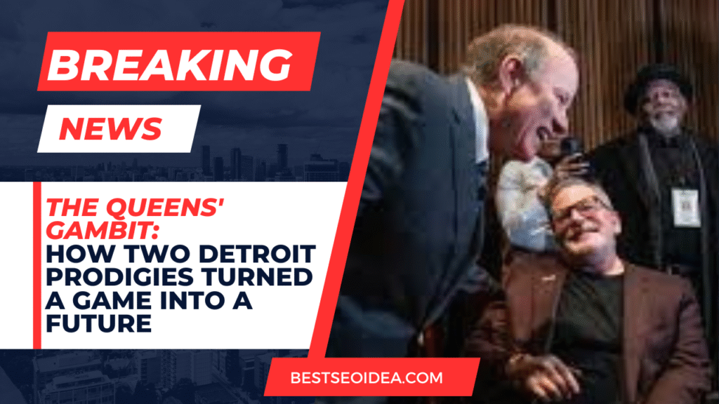 The Queens' Gambit: How Two Detroit Prodigies Turned a Game into a Future