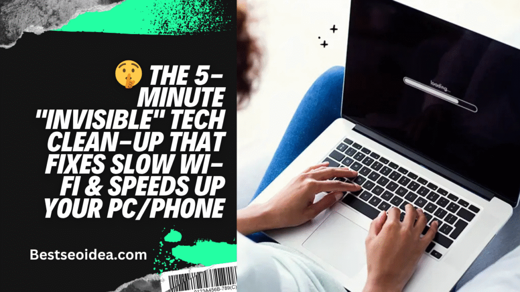 🤫 The 5-Minute "Invisible" Tech Clean-Up That Fixes Slow Wi-Fi & Speeds Up Your PC/Phone