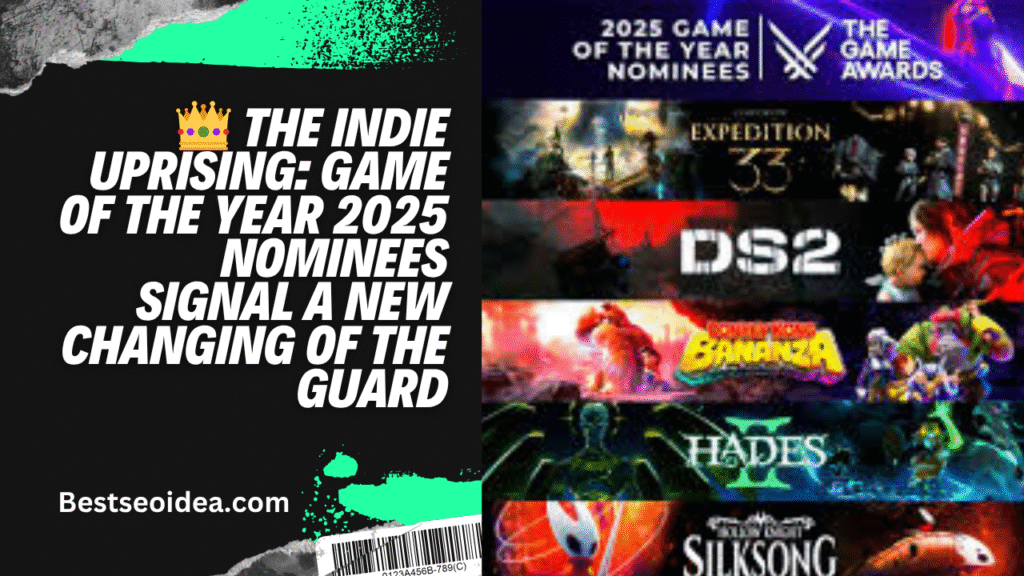 👑 The Indie Uprising: Game of the Year 2025 Nominees Signal a New Changing of the Guard