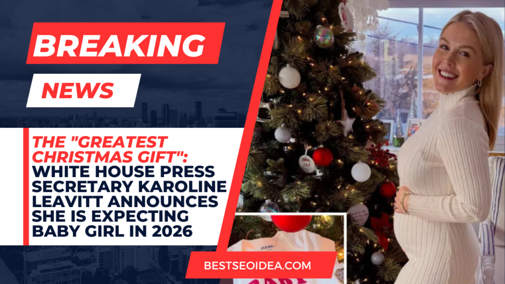 The "Greatest Christmas Gift": White House Press Secretary Karoline Leavitt Announces She is Expecting Baby Girl in 2026 3 The "Greatest Christmas Gift": White House Press Secretary Karoline Leavitt Announces She is Expecting Baby Girl in 2026