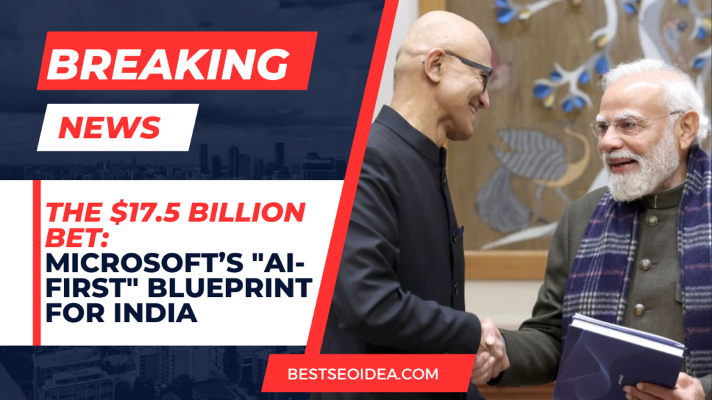 The $17.5 Billion Bet: Microsoft’s "AI-First" Blueprint for India 3 The $17.5 Billion Bet: Microsoft’s "AI-First" Blueprint for India