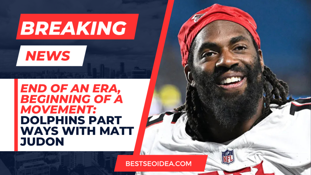 End of an Era, Beginning of a Movement: Dolphins Part Ways with Matt Judon 3 End of an Era, Beginning of a Movement: Dolphins Part Ways with Matt Judon