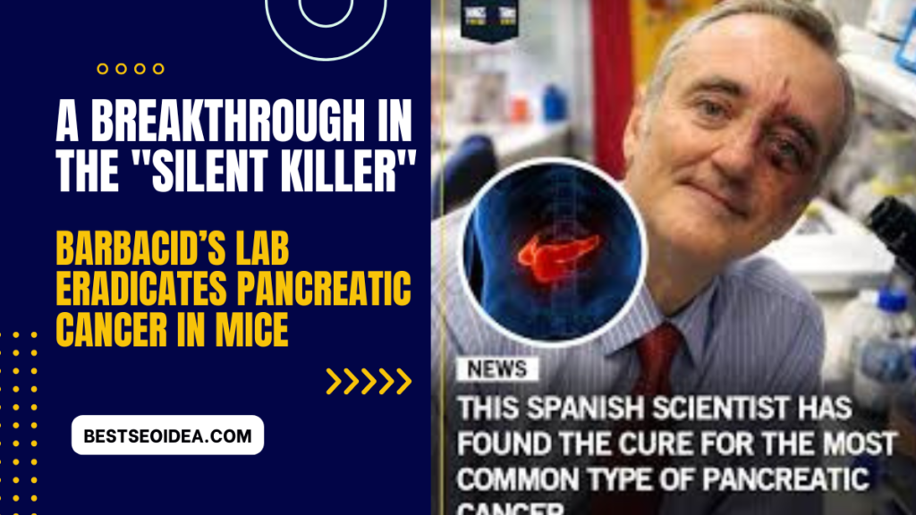 A Breakthrough in the "Silent Killer": Barbacid’s Lab Eradicates Pancreatic Cancer in Mice