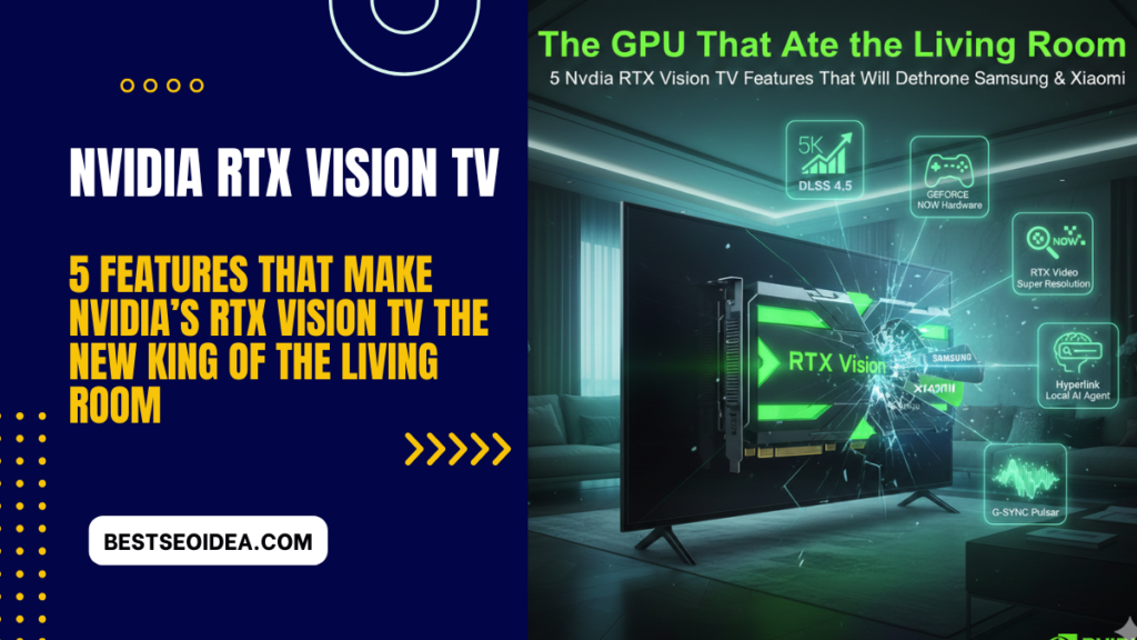 5 Features That Make Nvidia’s RTX Vision TV the New King of the Living Room