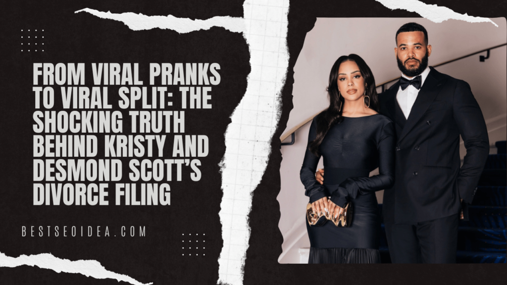 From Viral Pranks to Viral Split: The Shocking Truth Behind Kristy and Desmond Scott’s Divorce Filing