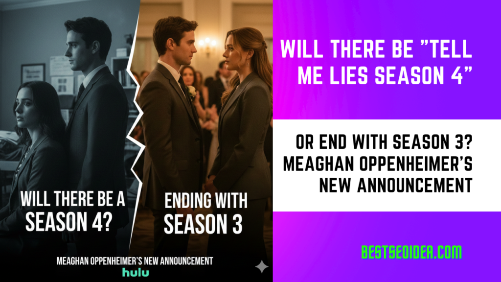 Will There Be "Tell Me Lies Season 4" or End with Season 3? Meaghan Oppenheimer's New Announcement 4 Will There Be "Tell Me Lies Season 4" or End with Season 3? Meaghan Oppenheimer's New Announcement